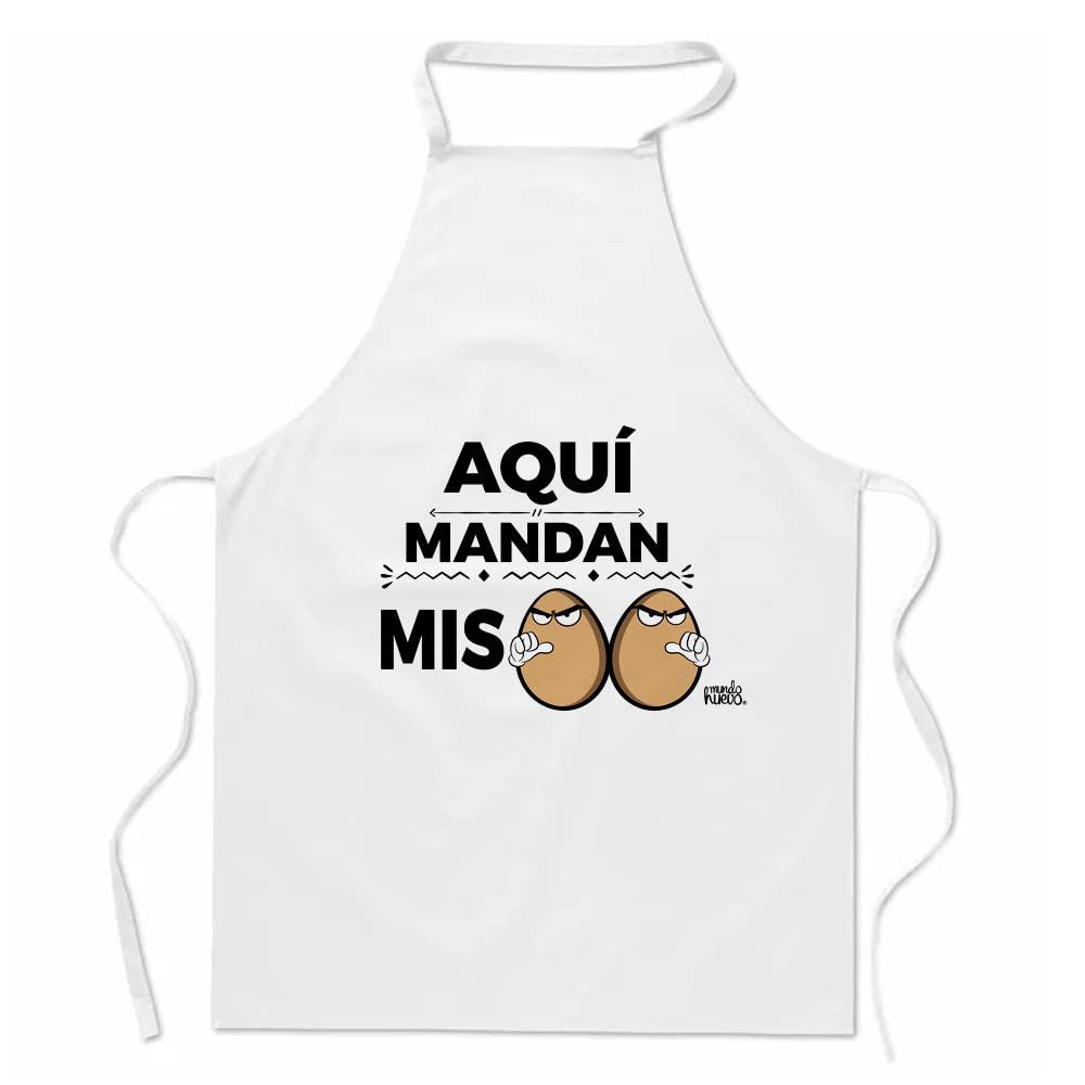 Delantal | AQUÍ MANDAN MIS HUEVOS | Regalo divertido.