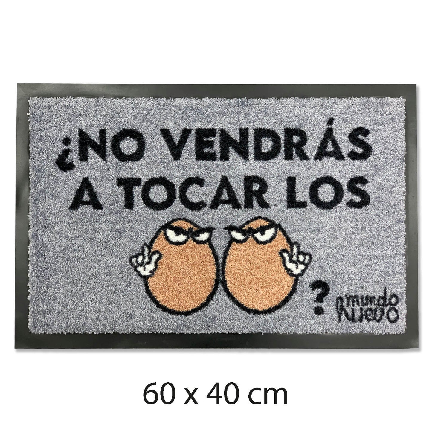 Felpudo divertido | NO VENDRAS A TOCAR LOS HUEVOS | 60x40cm