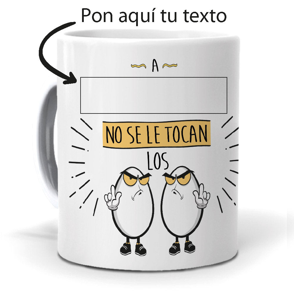Taza Personalizada Nombre no se le tocan los huevos