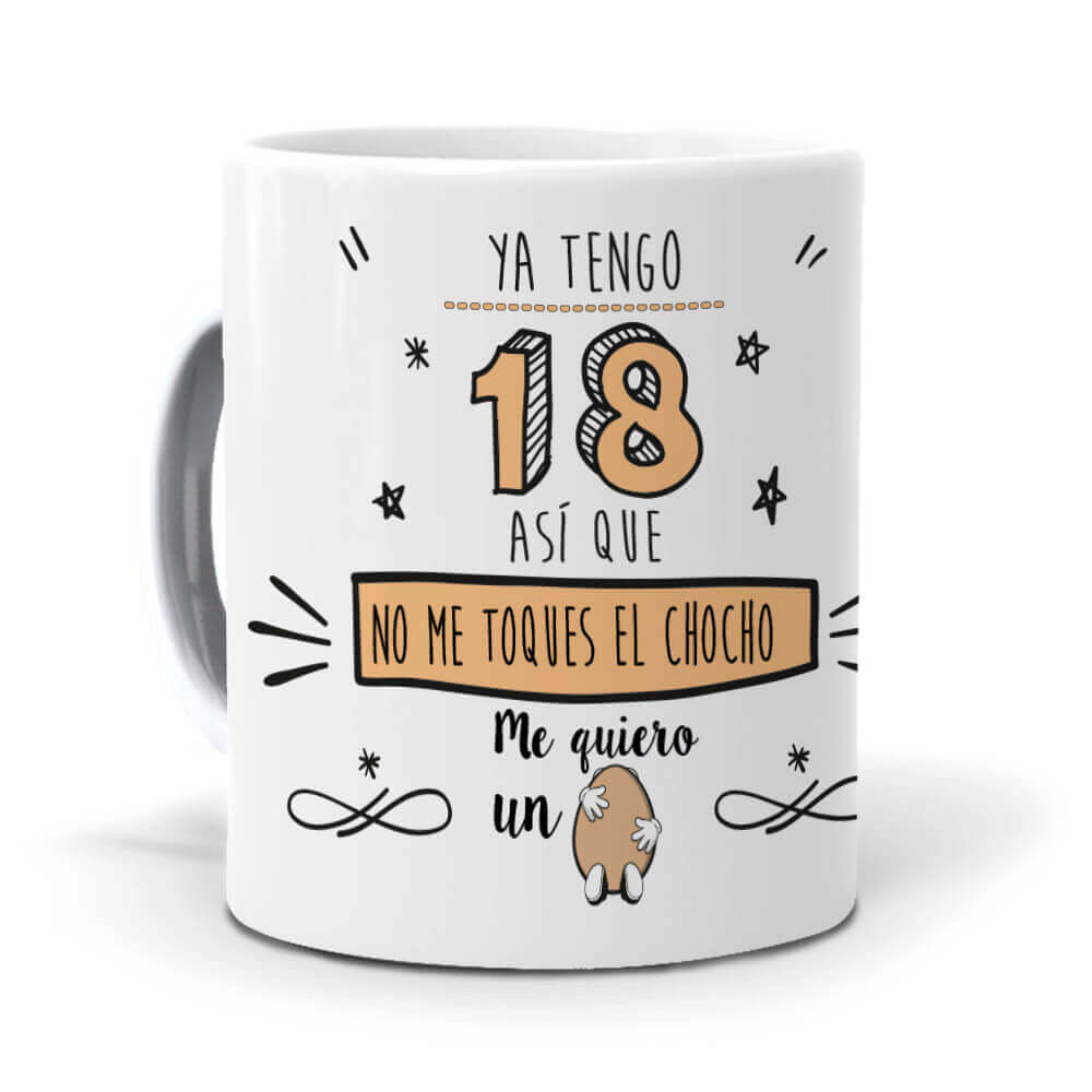 Taza Ya tengo 18, así que no me toques el chocho