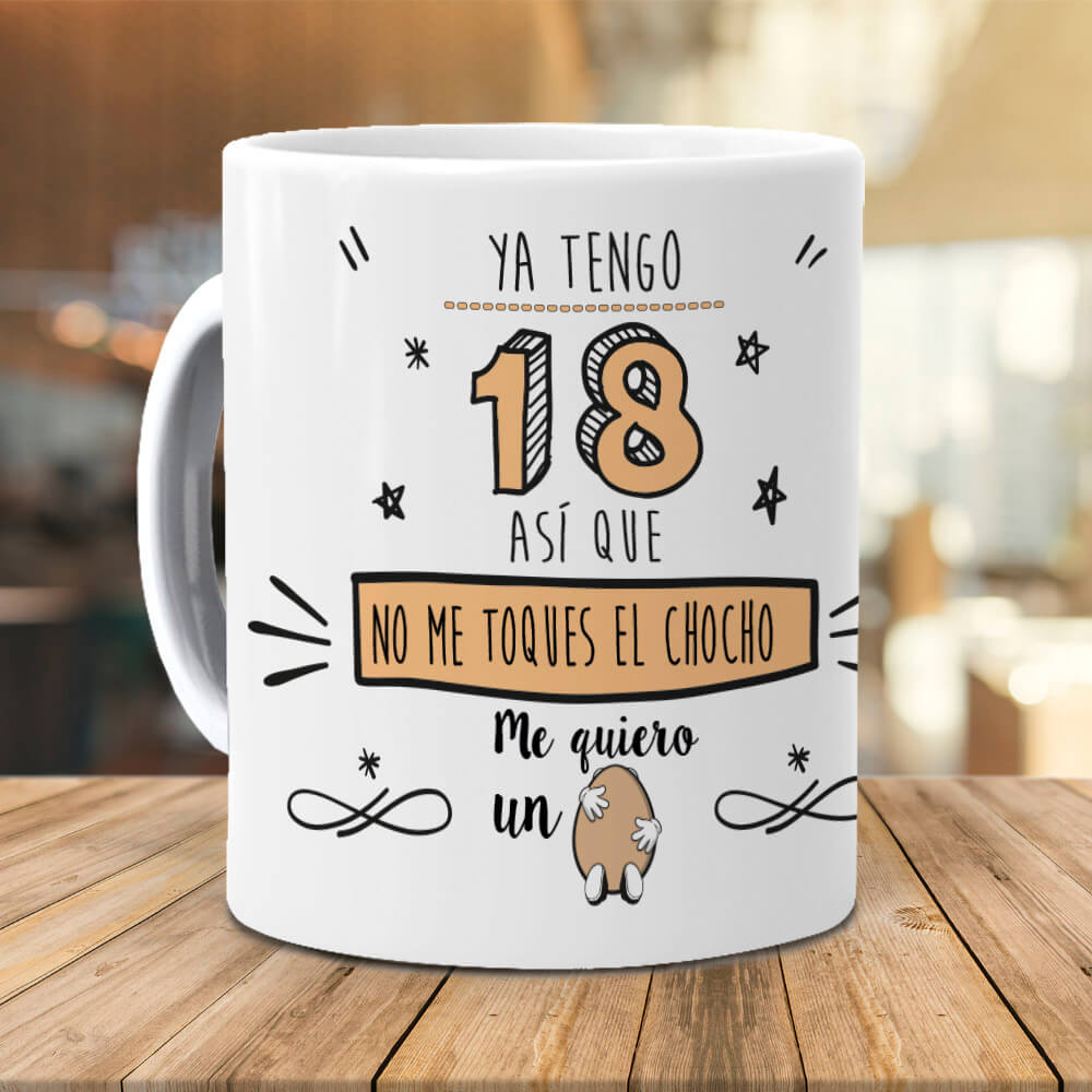 Taza Ya tengo 18, así que no me toques el chocho