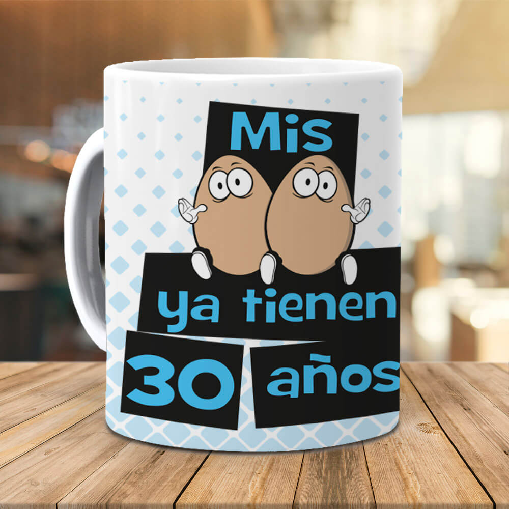 Taza Mis huevos ya tienen 30 años