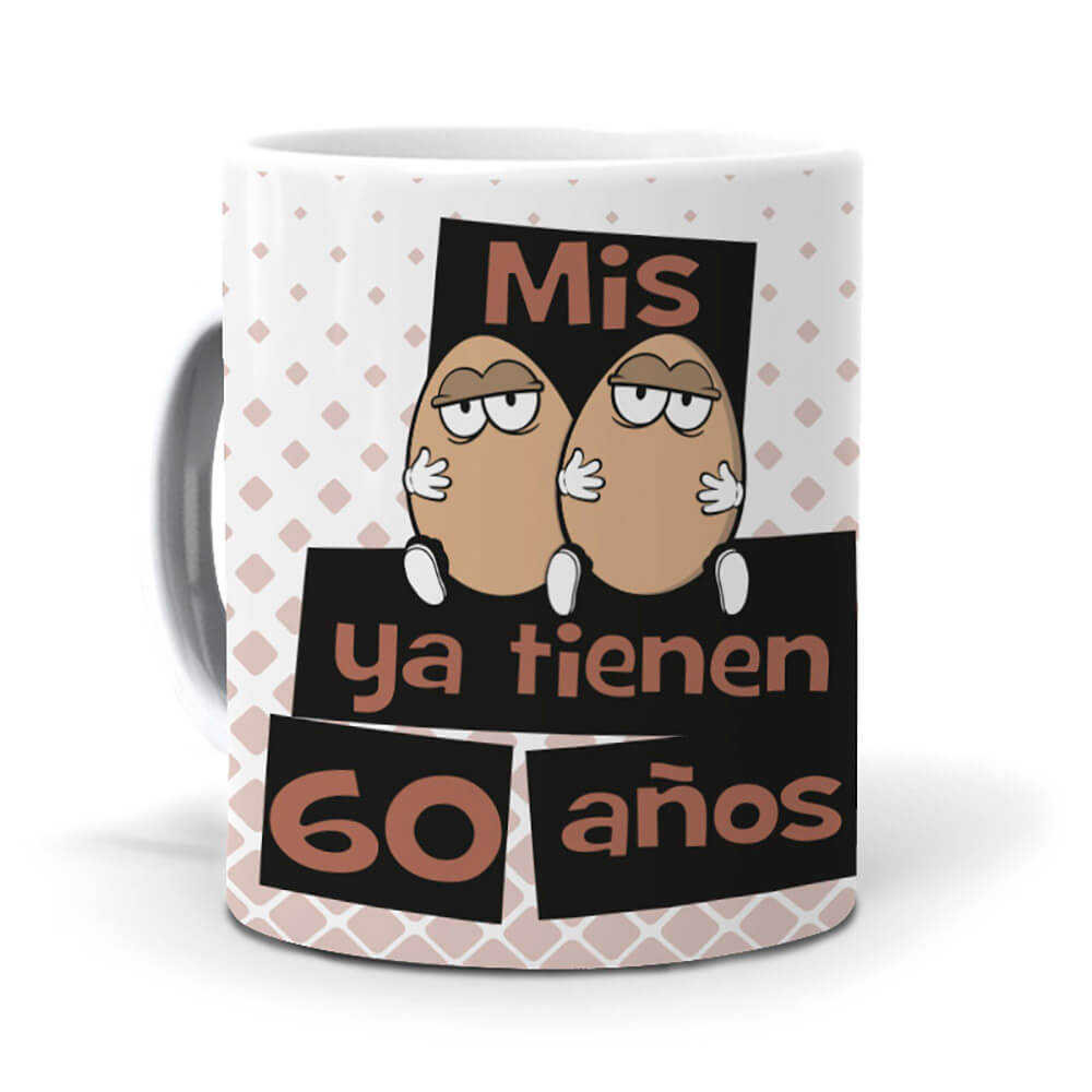 Taza Mis huevos ya tienen 60 años