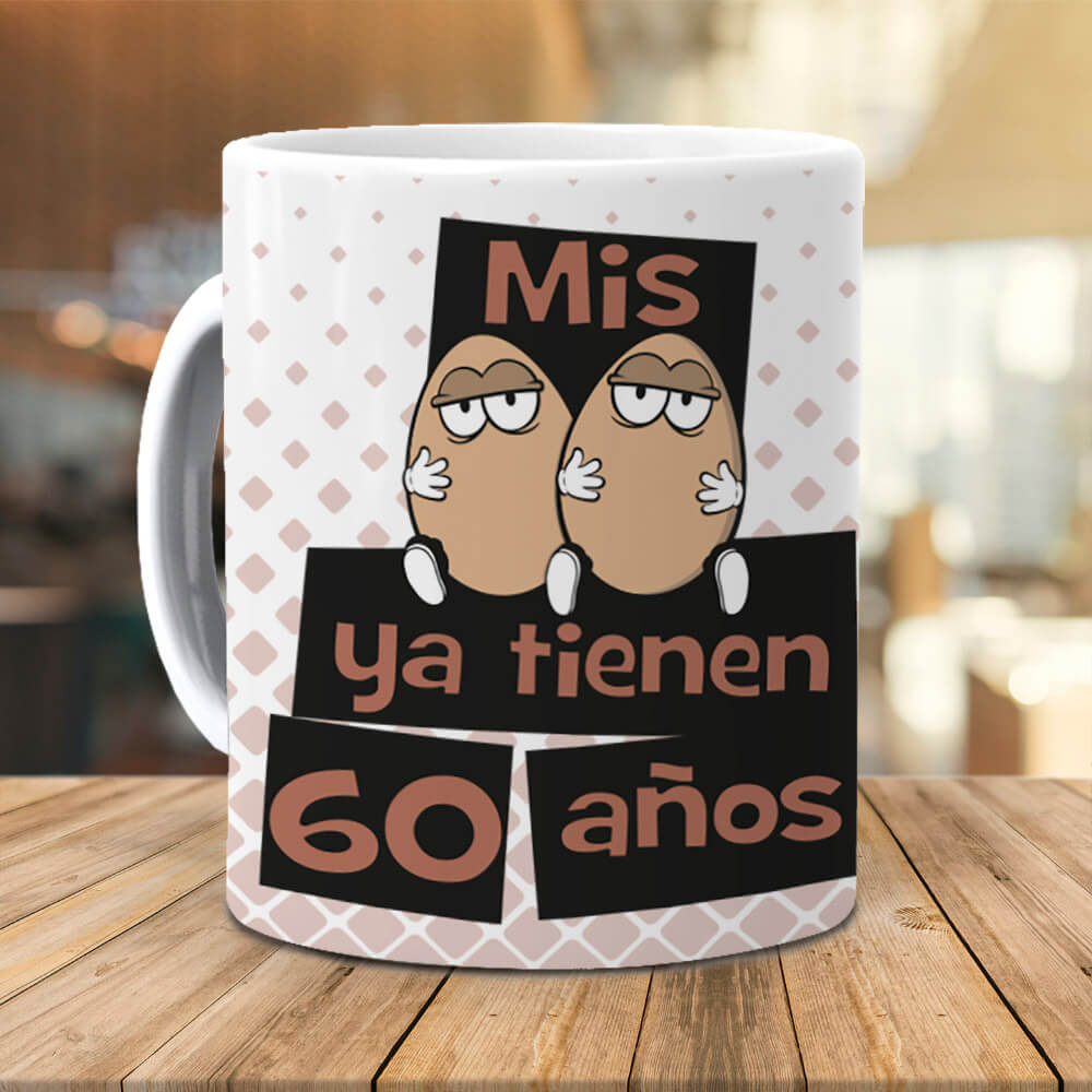 Taza Mis huevos ya tienen 60 años