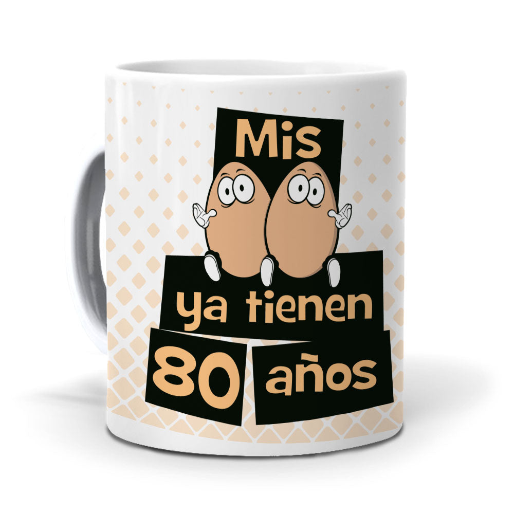 Taza Mis huevos ya tienen 80 años