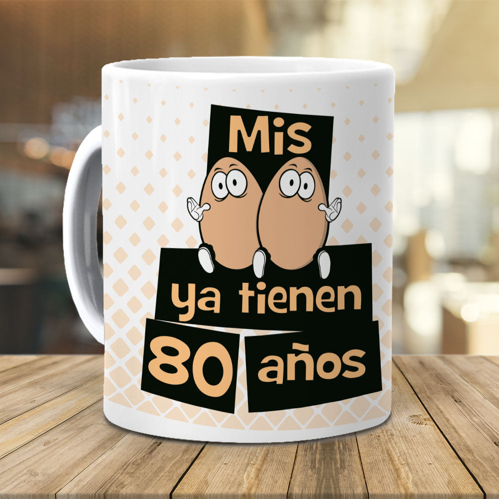 Taza Mis huevos ya tienen 80 años