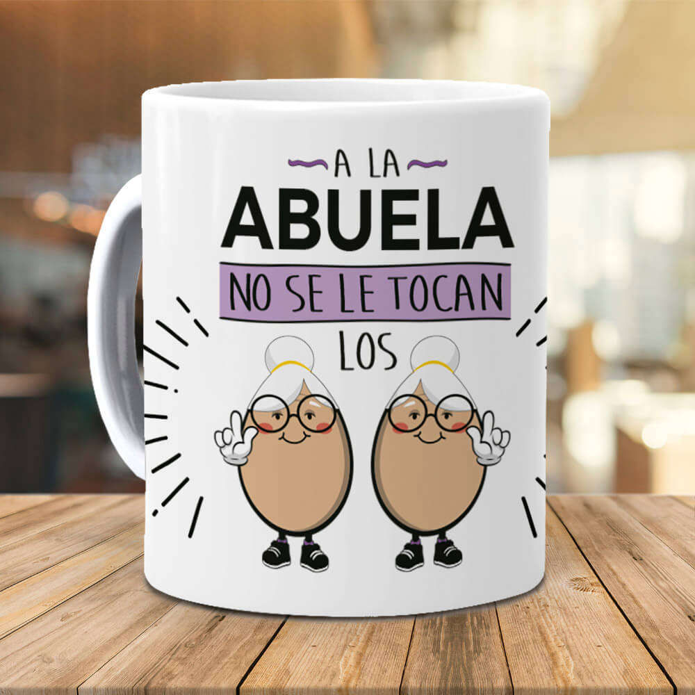 Taza A la Abuela no se le tocan los huevos