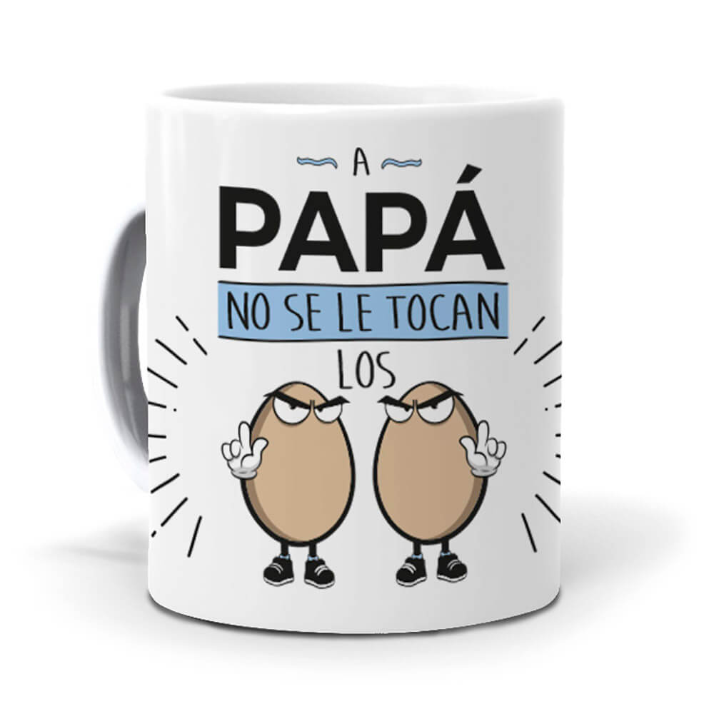Taza A Papá no se tocan los huevos