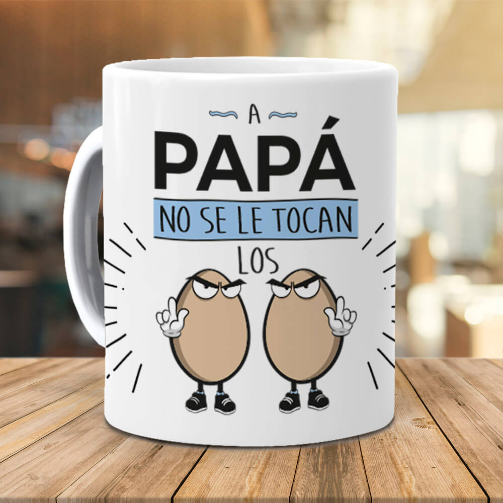 Taza A Papá no se tocan los huevos