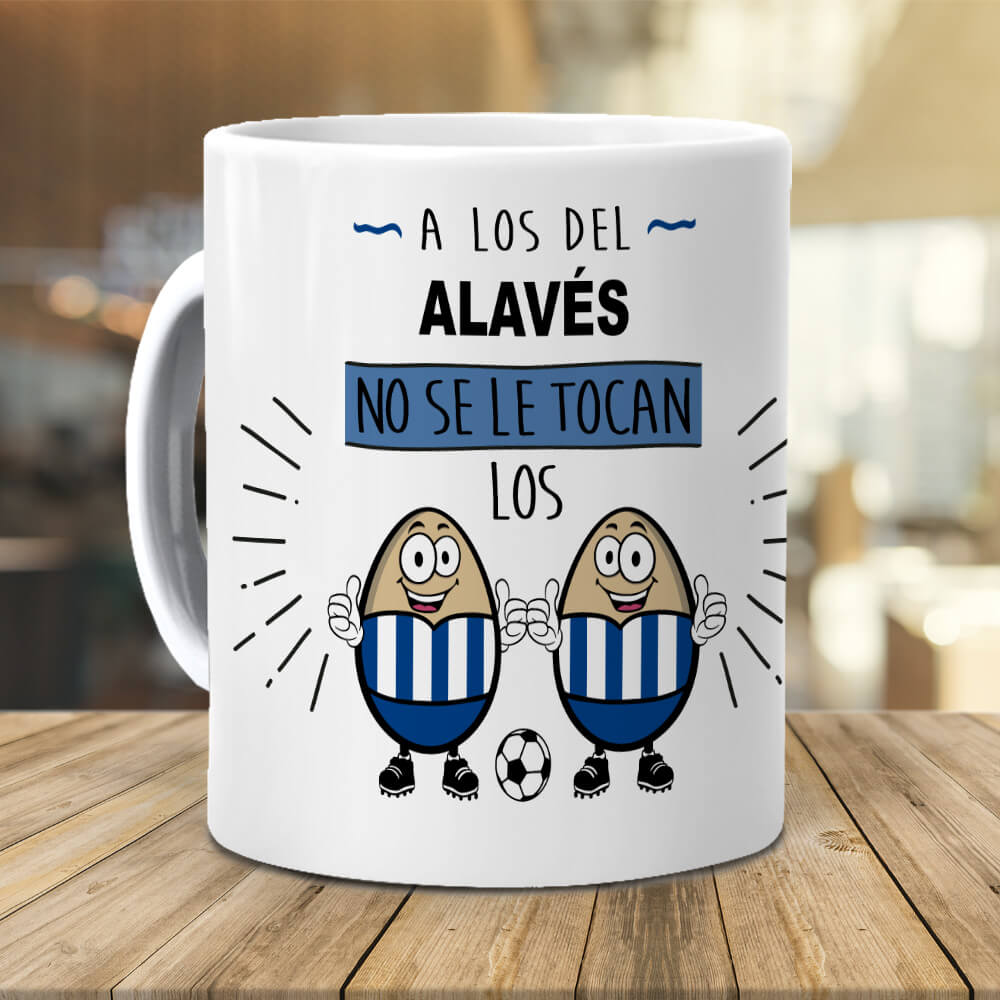 Taza A los del Alavés no se le tocan los huevos