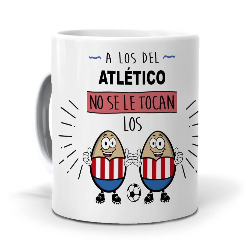 Taza A los del Atlético no se le tocan los huevos