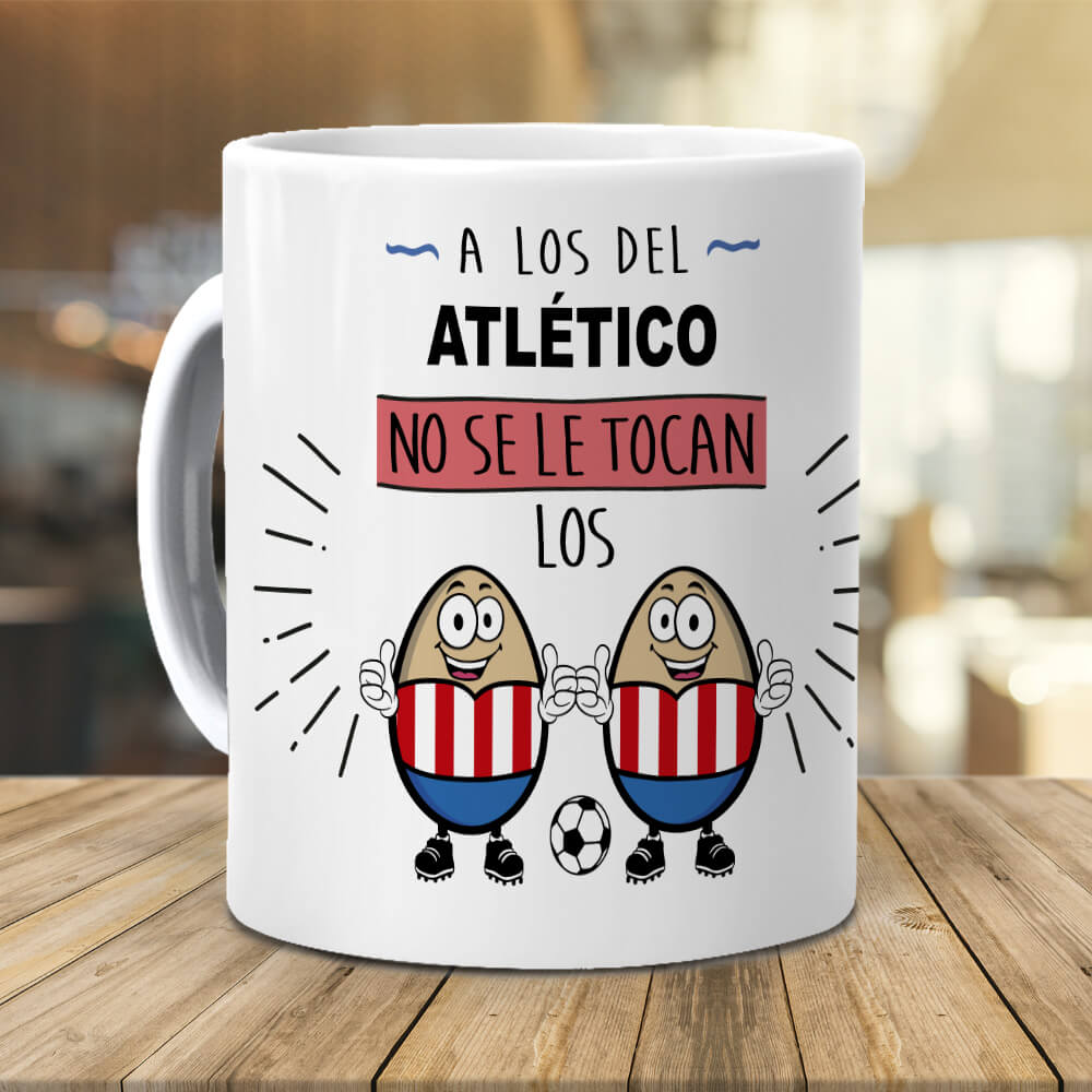 Taza A los del Atlético no se le tocan los huevos