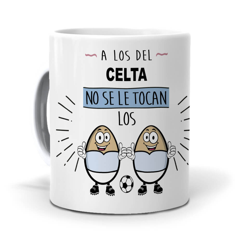 Taza A los del Celta no se le tocan los huevos