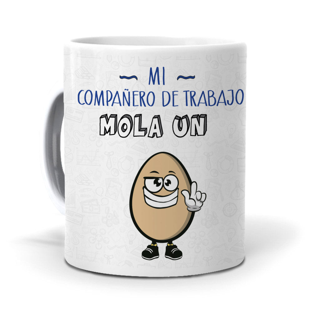 Taza Mi compañero de trabajo mola un huevo