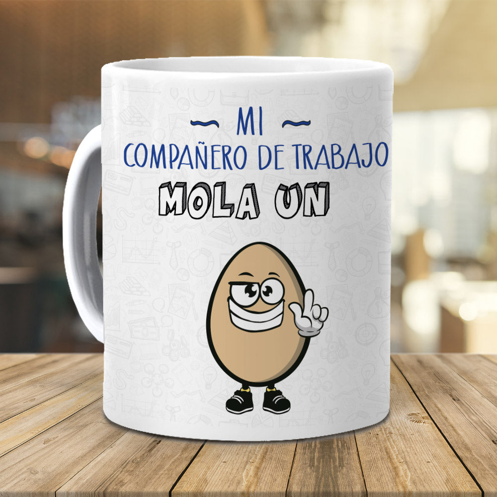 Taza Mi compañero de trabajo mola un huevo