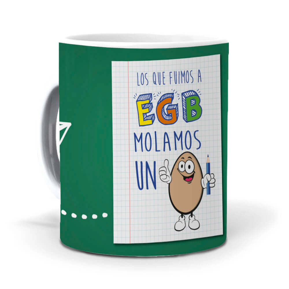 Taza Los que fuimos a EGB molamos un huevo