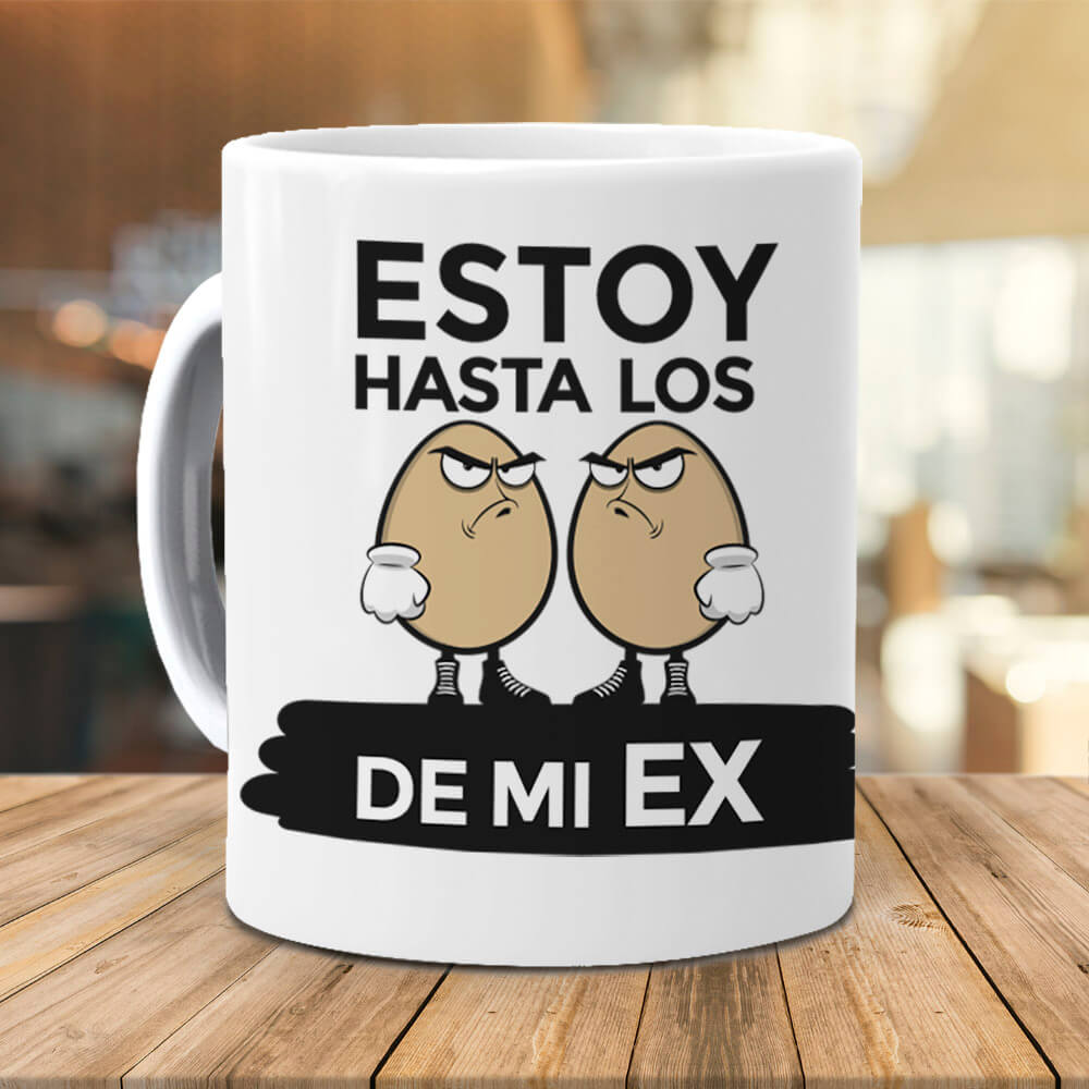 Taza Estoy hasta los huevos de mi ex