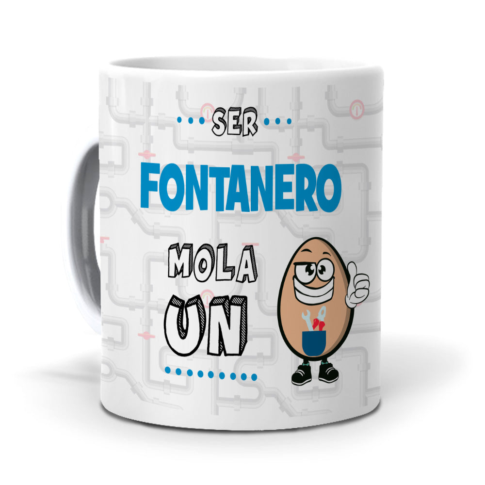 Taza Ser fontanero mola un huevo