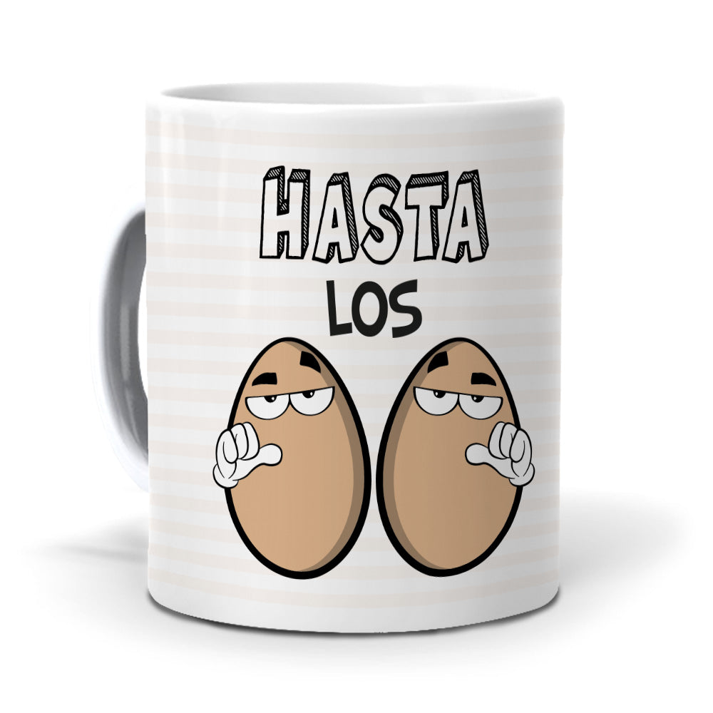 Taza Hasta los huevos