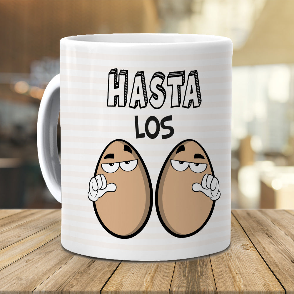 Taza Hasta los huevos