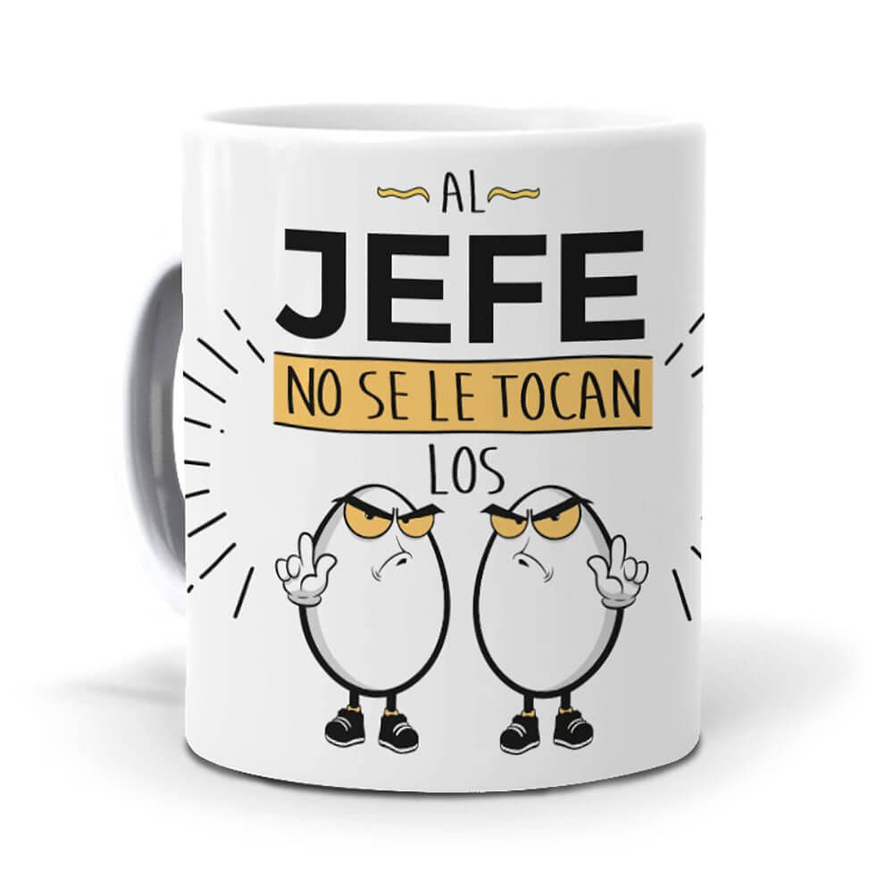 Taza Al jefe no se le tocan los huevos