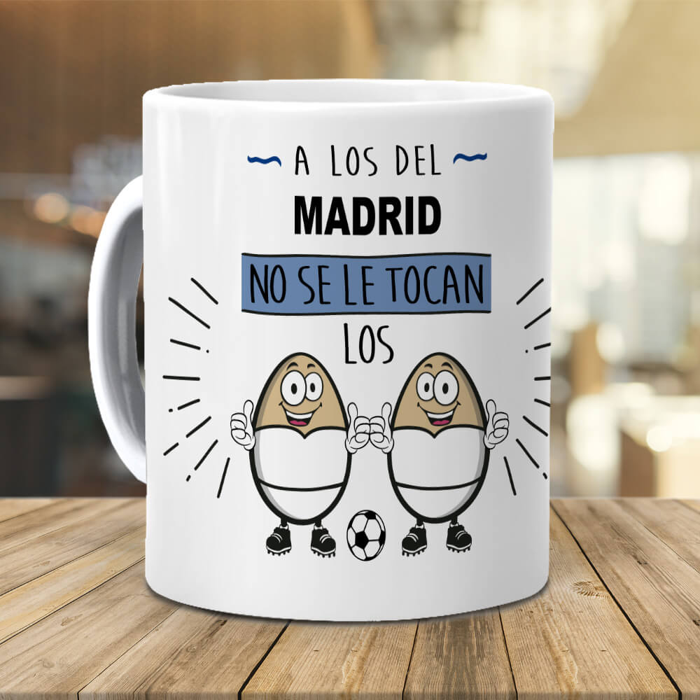 Taza A los del Madrid no se le tocan los huevos