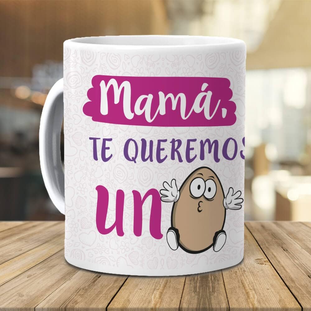 Taza Mamá te queremos un huevo