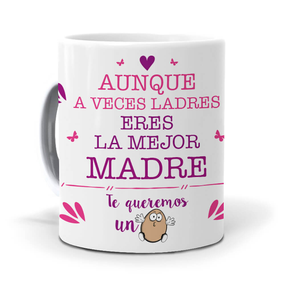 Taza Aunque a veces ladres eres la mejor Madre