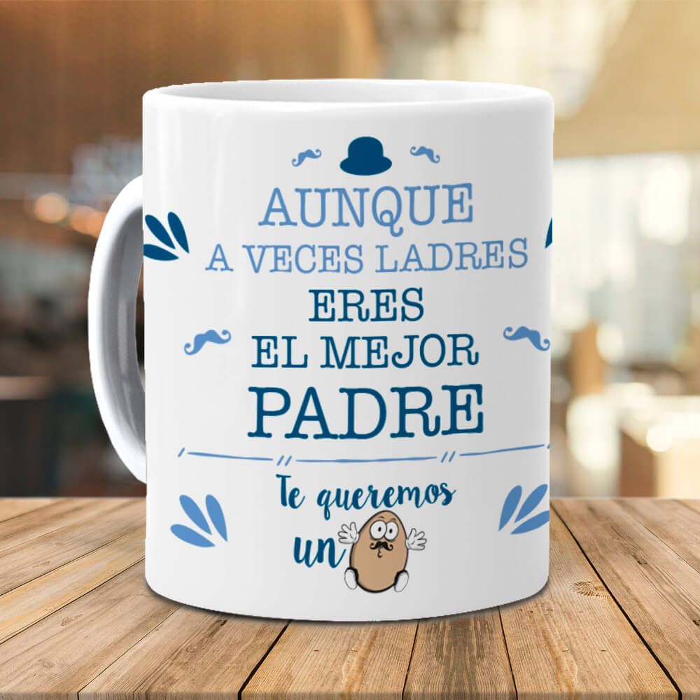 Taza Aunque a veces ladres eres el mejor Padre