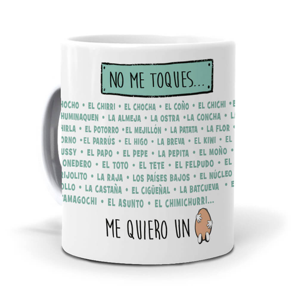 Taza No me toques el chocho, el chirri, el coño, el chichi…