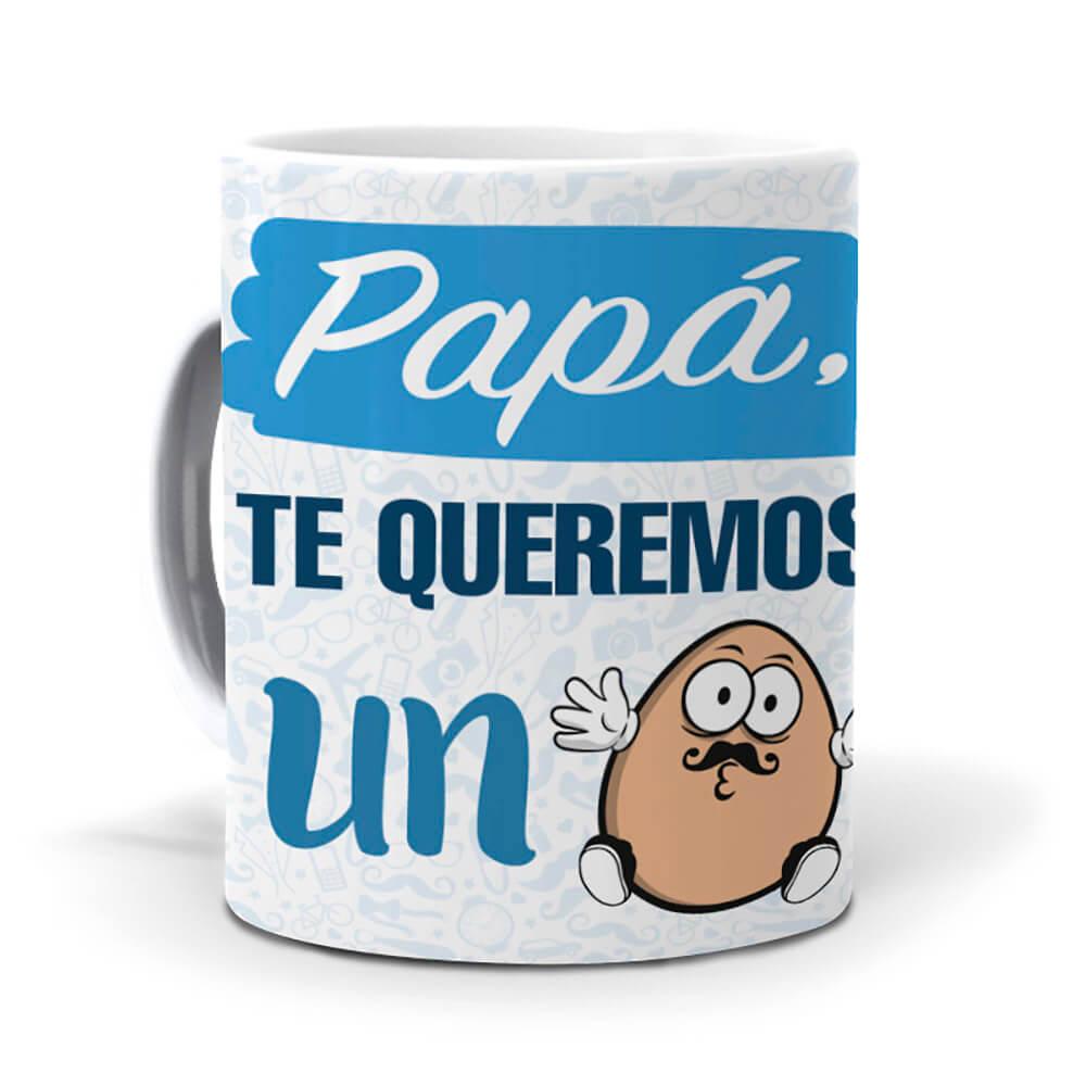 Taza Papá te queremos un huevo