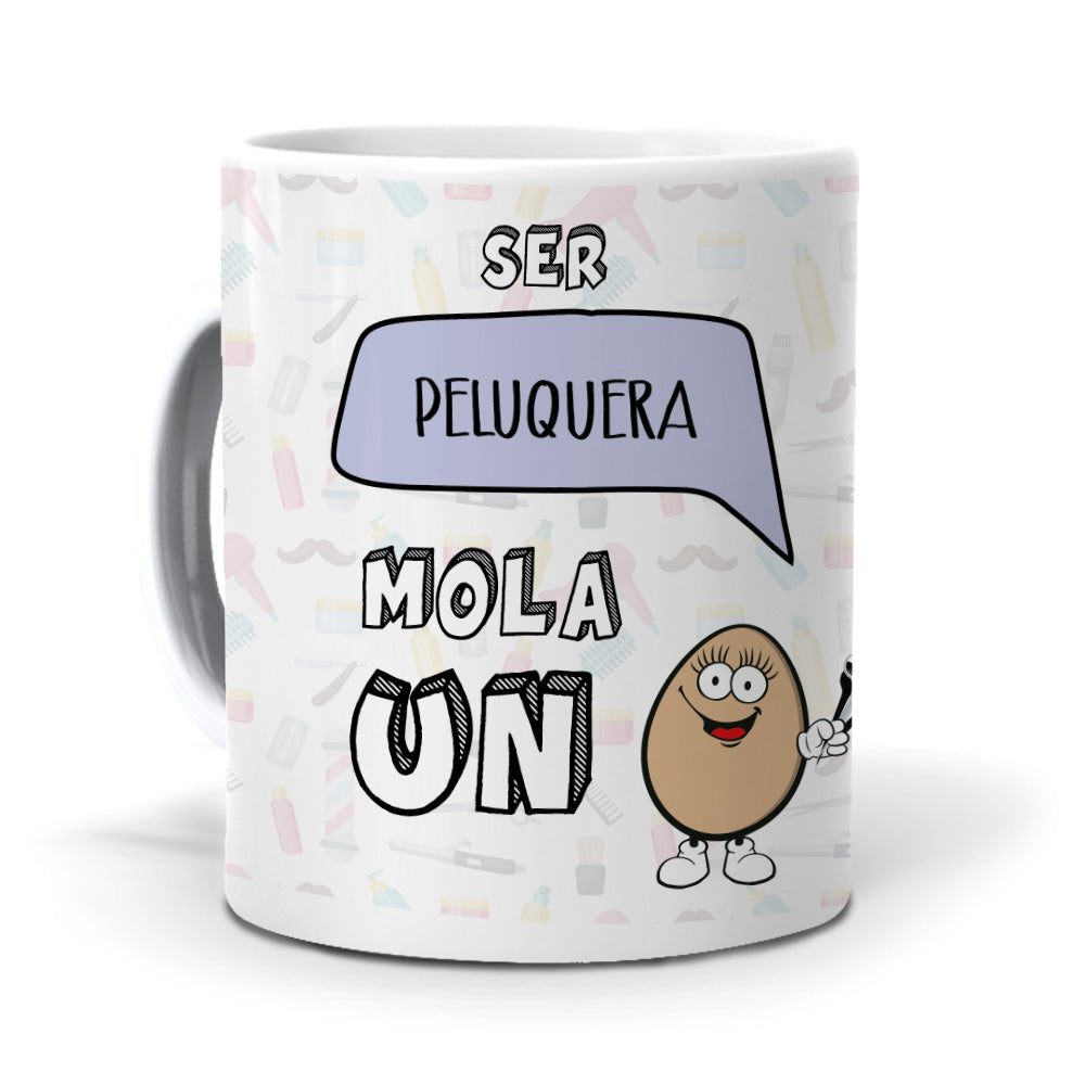 Taza Ser peluquera mola un huevo