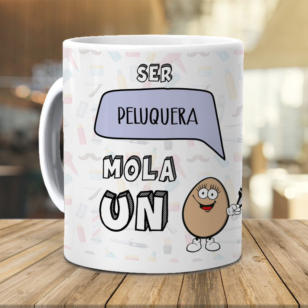 Taza Ser peluquera mola un huevo