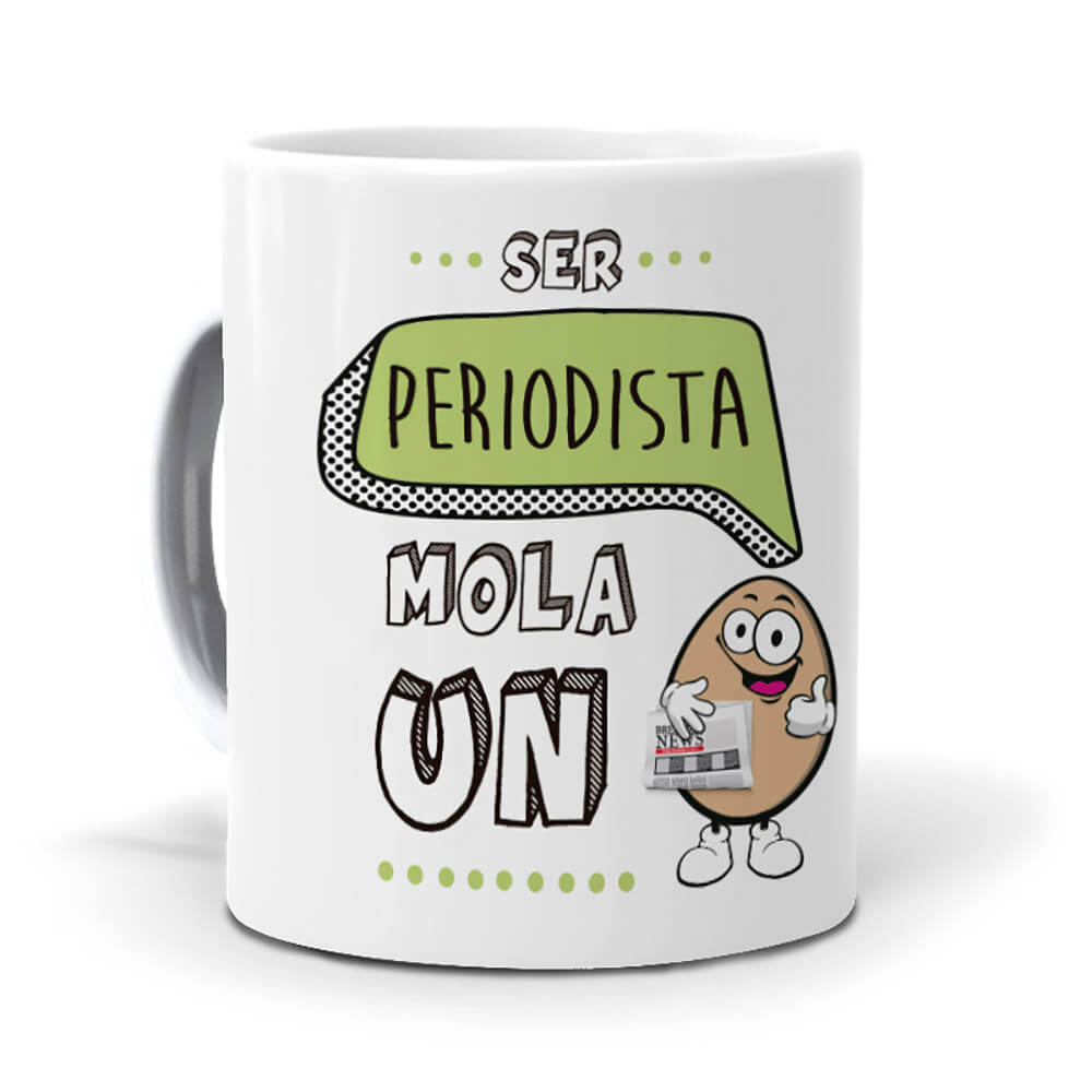 Taza Ser periodista mola un huevo