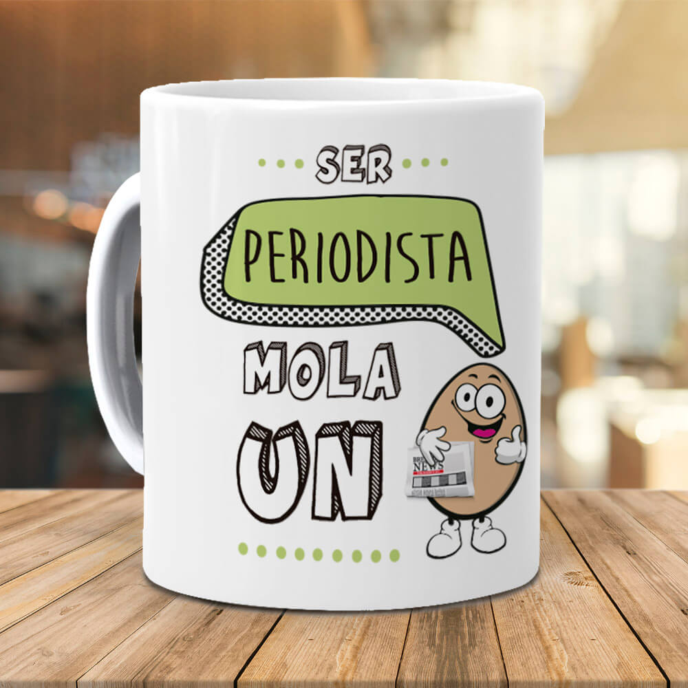 Taza Ser periodista mola un huevo