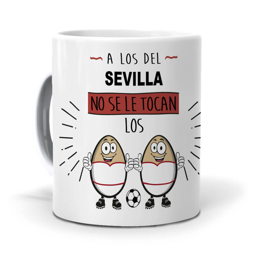 Taza A los del Sevilla no se le tocan los huevos