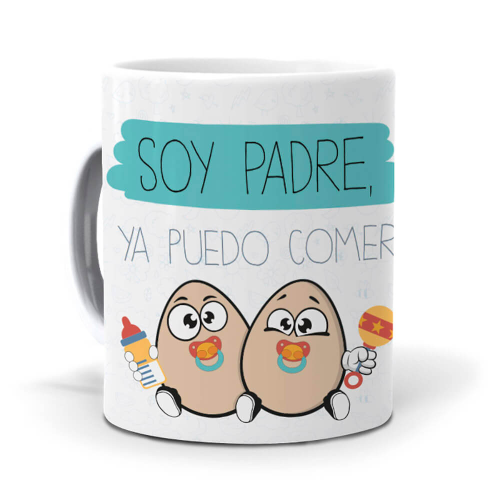Taza Soy Padre ya puedo comer huevos