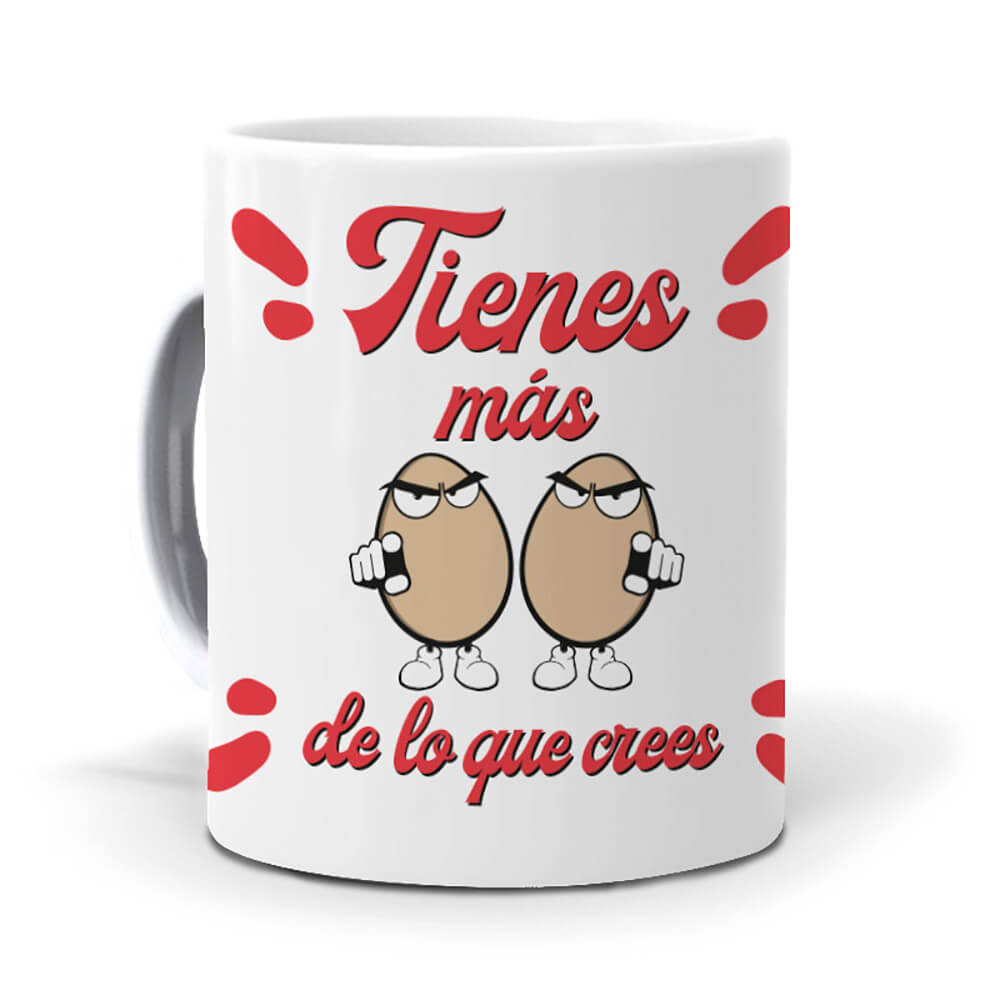Taza Tienes más huevos de lo que crees