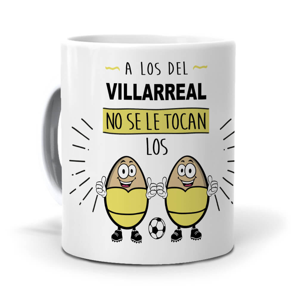 Taza A los del Villarreal no se le tocan los huevos