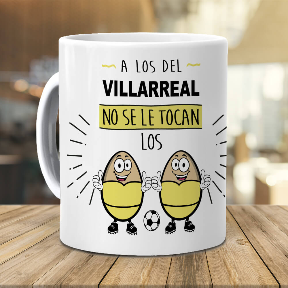 Taza A los del Villarreal no se le tocan los huevos