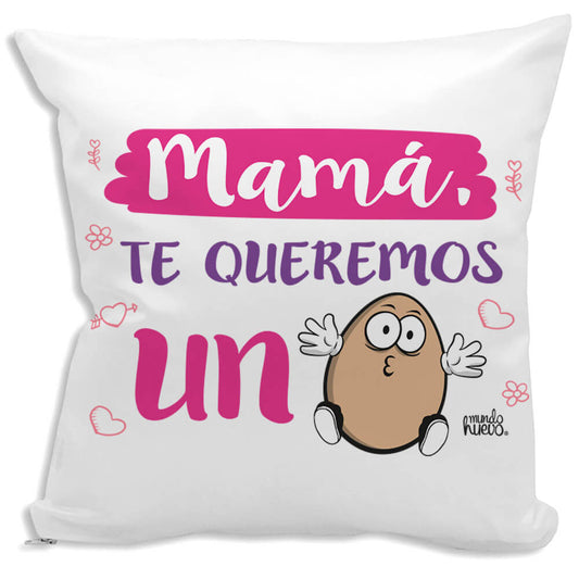 Cojín divertido Mamá te queremos un huevo