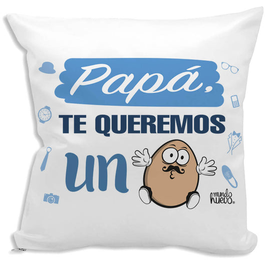 Cojín divertido Papá te queremos un huevo