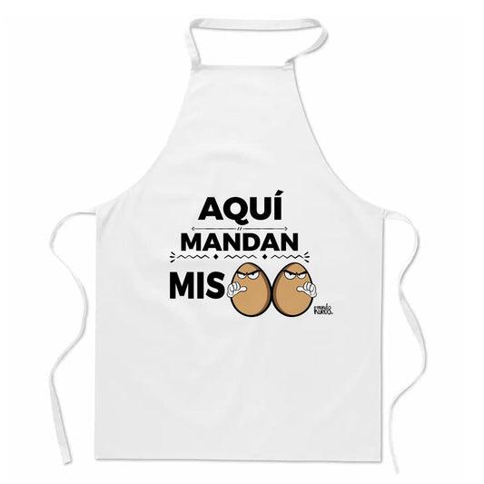 Delantal | AQUÍ MANDAN MIS HUEVOS | Regalo divertido.