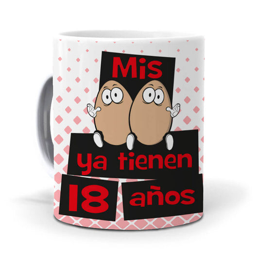 Taza Mis huevos ya tienen 18 años