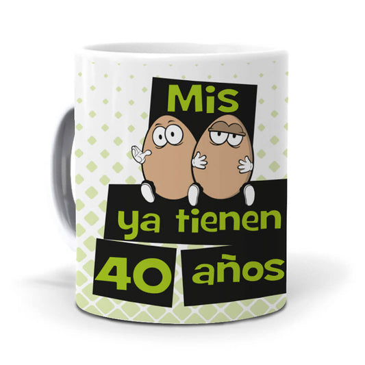 Taza Mis huevos ya tienen 40 años