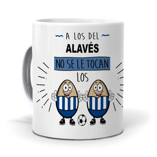 Taza A los del Alavés no se le tocan los huevos