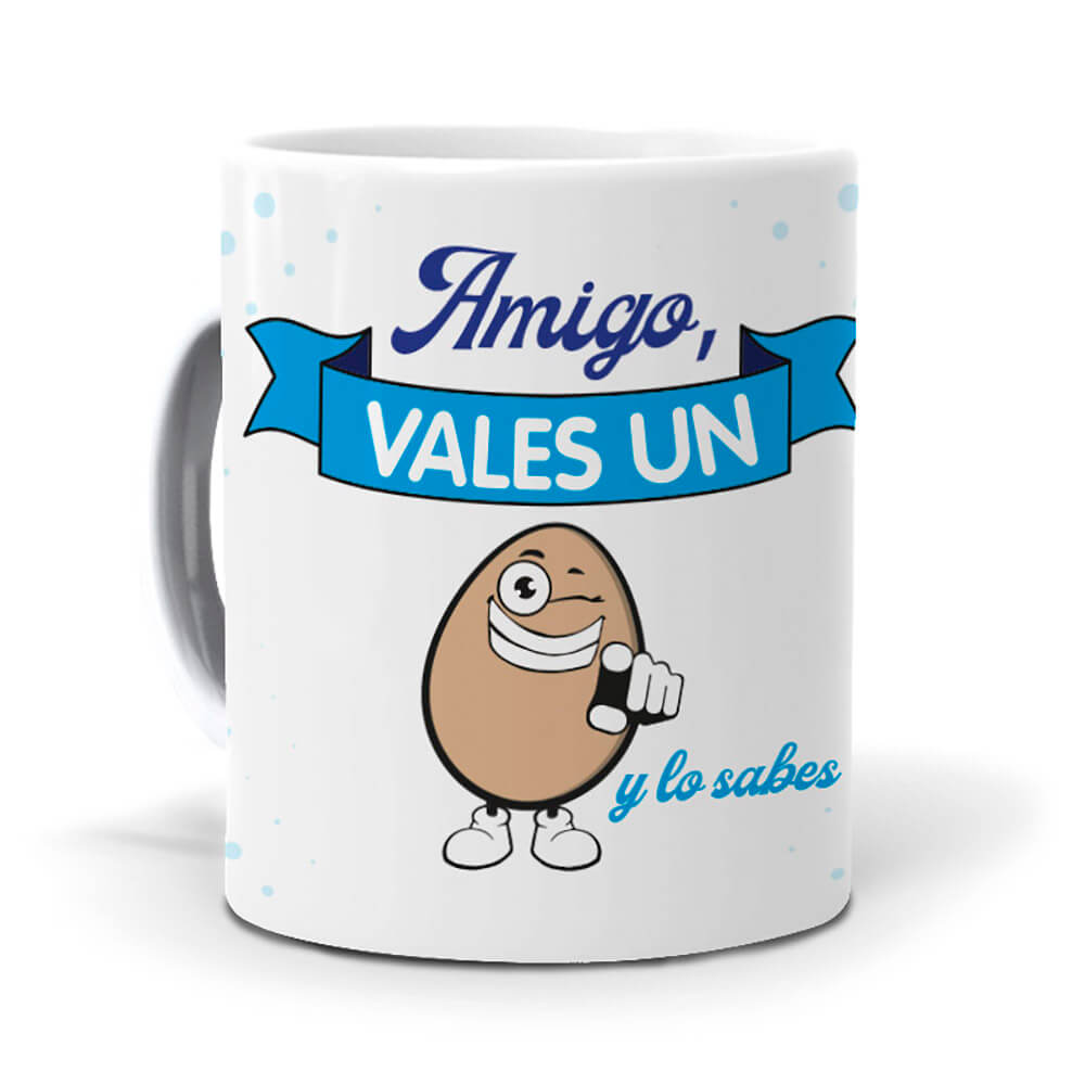 Taza Amigo vales un huevo