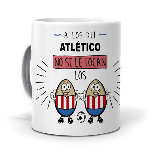 Taza A los del Atlético no se le tocan los huevos