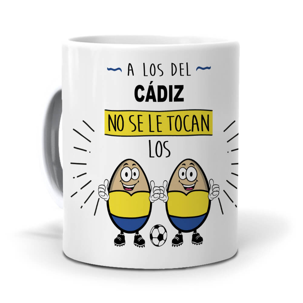 Taza A los del Cádiz no se le tocan los huevos