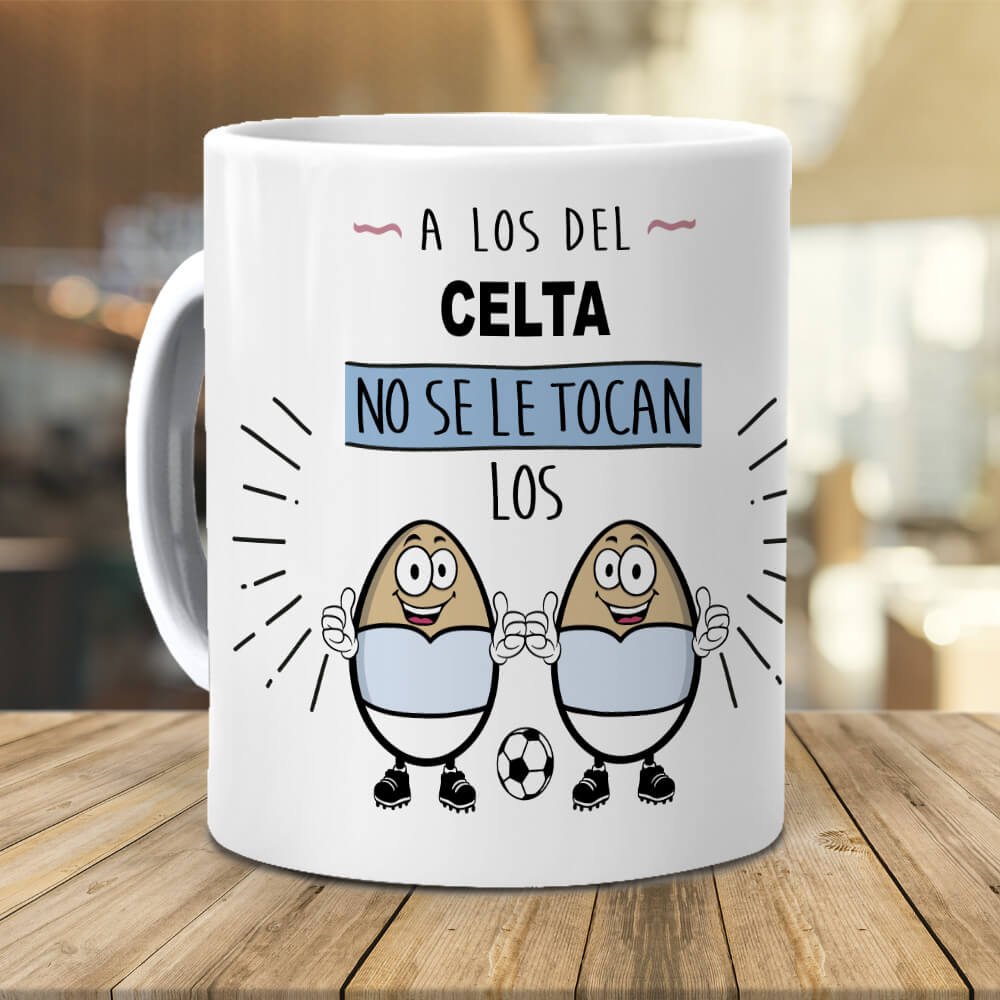 Taza A los del Celta no se le tocan los huevos